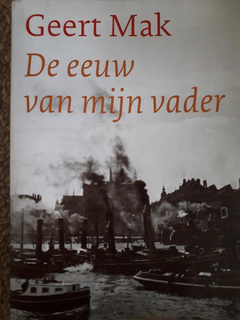 Geert Mak De eeuw van mijn vader
