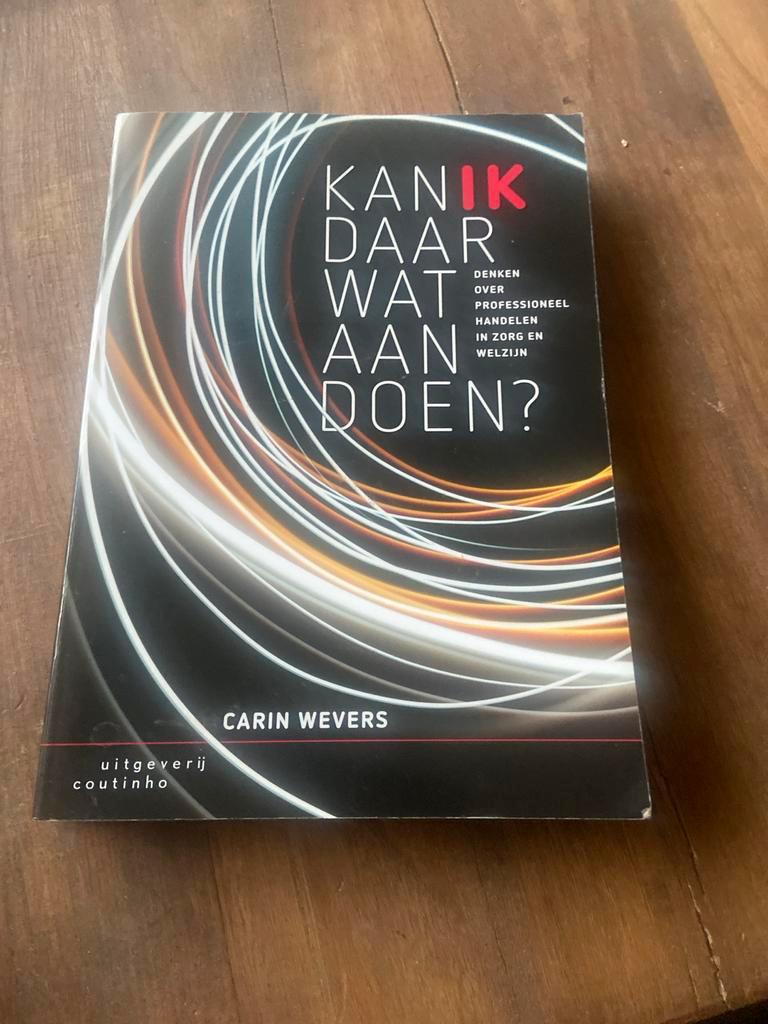 Kan ik daar wat aan doen? - Carin Wevers