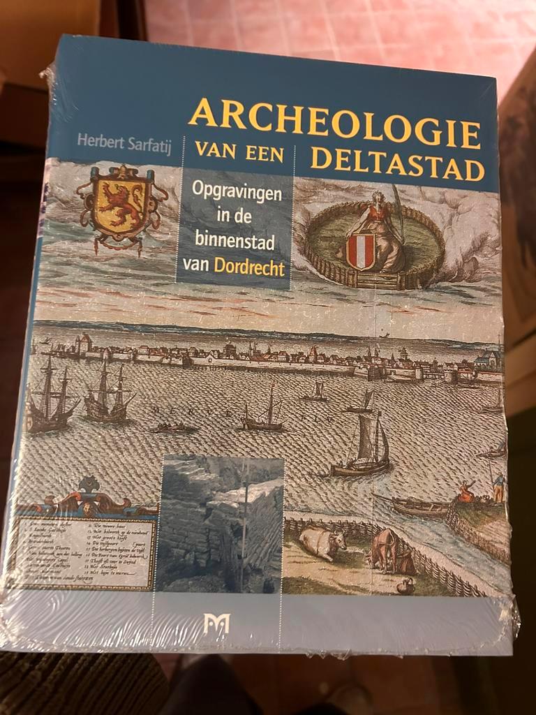 Archeologie van een deltastad, over Dordrecht